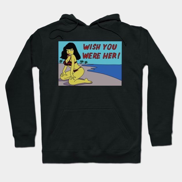 Wish You Were Her! Hoodie by saintpetty